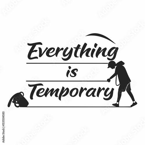 Everything Is Temporary Inspirational Life Quote Graphic Design
