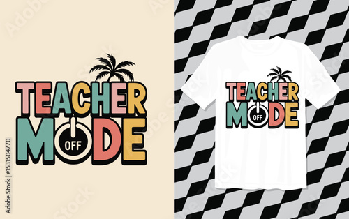Teacher Mode off T shirt modern and trendy typography Tshirt designs, T-shirt design with typography, Famous quotes t-shirt design, apparel and clothing