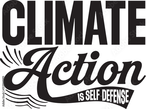 Climate Action Is Self-defense Svg T-shirt Design