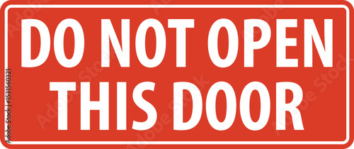 Do not open door sign, logo, badge, icon, sticker, label, emblem, stamp, symbol, black, line, flat vector, isolated illustration. 