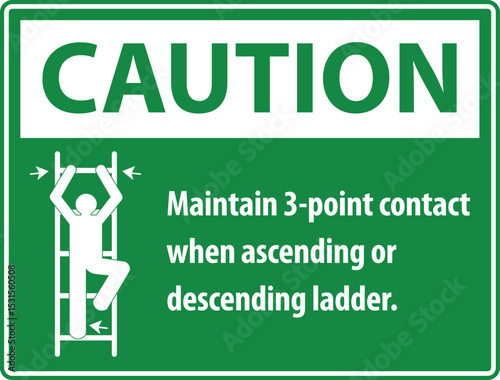 Safety First Maintain 3 Point Contact When Ascending Or Descending Ladder sign, logo, badge, icon, sticker, label, emblem, stamp, symbol, black, line, flat vector, isolated illustration.