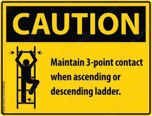 Safety First Maintain 3 Point Contact When Ascending Or Descending Ladder sign, logo, badge, icon, sticker, label, emblem, stamp, symbol, black, line, flat vector, isolated illustration.