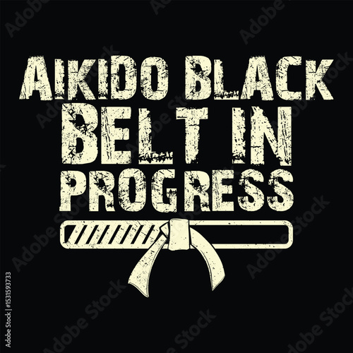 Aikido Black Belt In Progress T-Shirt Design, Typography, Vector Illustration 