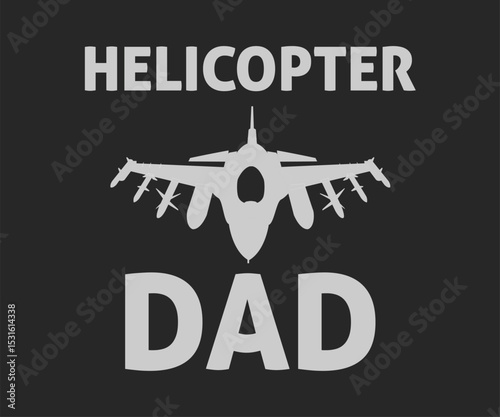 Hlicopter dad best t shirt design