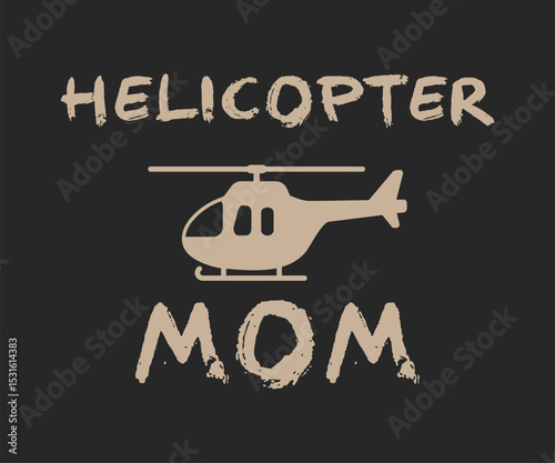 Hlicopter mom best t shirt design