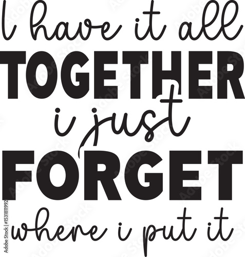 I have it all together I just forget where I put it SVG