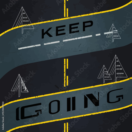 Keep going motivational road graphic design for inspiration and determination on dark background image art ,Vector art