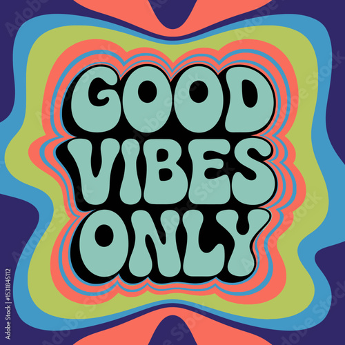 Good vibes only poster retro groovy art print psychedelic background wallpaper illustration design decor ,Vector art