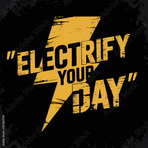 Electrify your day motivational quote lightning bolt energy boost inspiration positivity graphic design art  ,Vector art