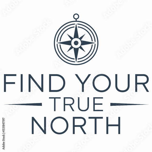 Find your true north compass direction guidance and navigation concept with motivational typography design ,Vector art