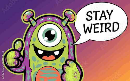 Stay weird monster illustration for quirky art prints and unique character design projects with fun vibes ,Vector art