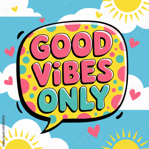 Good vibes only positive message sunshine and hearts illustration for social media posts and prints ,Vector art