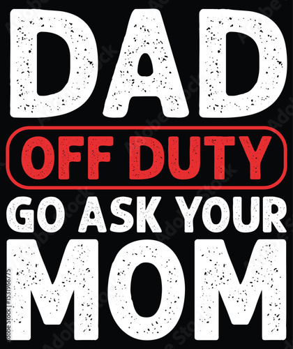 Dad Off Duty Funny Quote Design