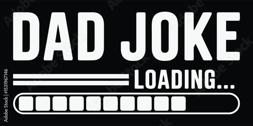 Funny Dad Joke Loading Design