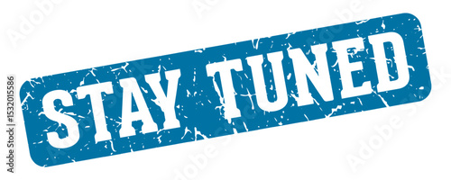 stay tuned rectangular sign. stay tuned stamp