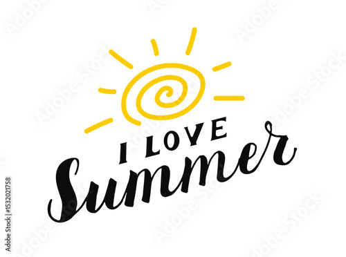 I Love Summer handwritten phrase. Elegant and artistic words. Hand drawn Calligraphy Lettering. Script text and sun. Quote for inspiring poster, social media post, project