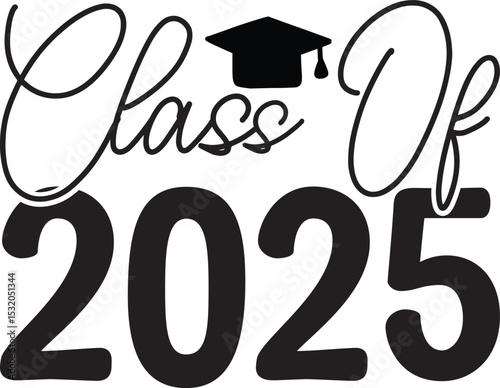 Class of 2025, Graduation quotes, Graduation svg , Graduation design Bundle, silhouette, Graduation cap, T shirt Calligraphy phrase for Christmas ,Hand drawn