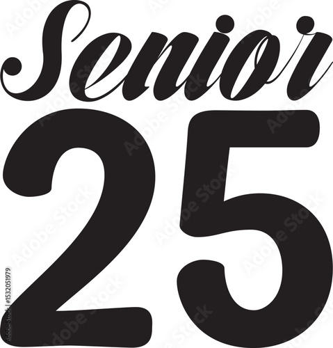 Senior 25, Graduation quotes, Graduation svg , Graduation design Bundle, silhouette, Graduation cap, T shirt Calligraphy phrase for Christmas ,Hand drawn