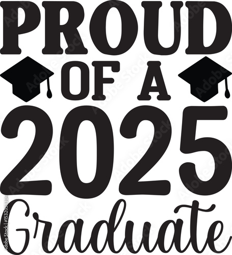 Proud of a 2025 Graduate, Graduation quotes, Graduation svg , Graduation design Bundle, silhouette, Graduation cap, T shirt Calligraphy phrase for Christmas ,Hand drawn