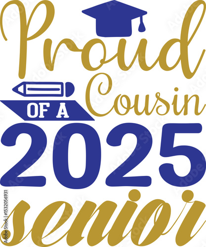 -Proud Cousin of a 2025 Senior, Graduation quotes, Graduation svg , Graduation design Bundle, silhouette, Graduation cap, T shirt Calligraphy phrase for Christmas, Hand drawn
