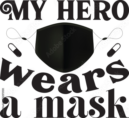my hero wears a mask, Healthcare Worker SVG design,