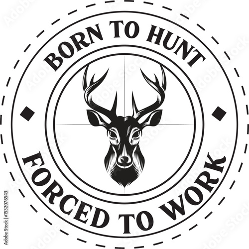 Born To Hunt Forced To Work, Hunting SVG Bundle, Deer Hunting Season SVG, Father's Day