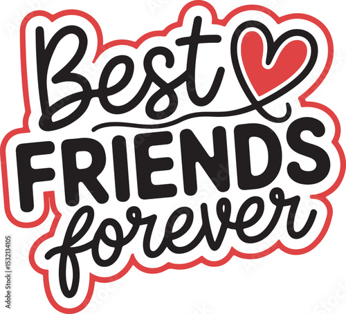 Best Friends Forever Typography Design with Heart – Friendship Quote Illustration