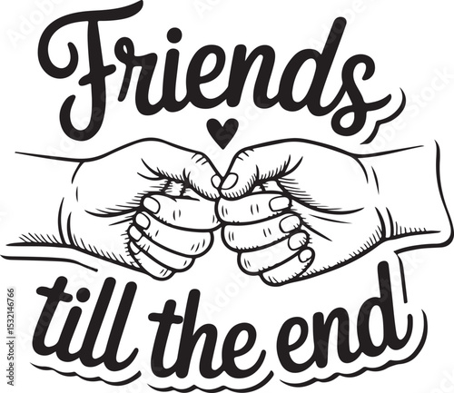 Friends Till the End Fist Bump Typography – Black and White Friendship Hand Gesture Illustration"