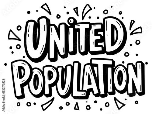 United Population graphic design with no demographic details. Bold. expressive typography with a graffiti-style font.
