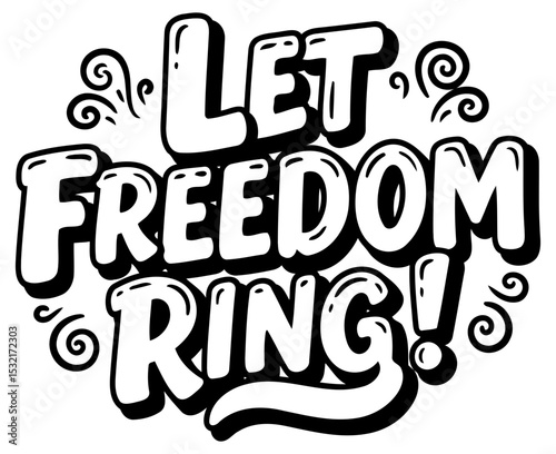 Let Freedom Ring graphic design with no demographic details in a simple. bold. and vibrant design. Bold. eye-catching lettering style against a white background.