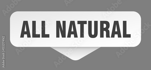 all natural sticker. all natural sign isolated on gray background