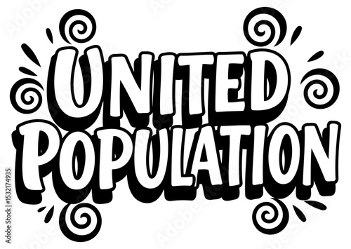 Graphic design of "United Population" in bold. stylized lettering with decorative swirls. Typography design with a comic-book style. No specific demographic or setting implied.
