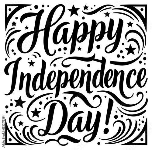Happy Independence Day graphic design in a decorative. celebratory style. Stylish text design with patriotic imagery. perfect for apparel. posters. or digital media.