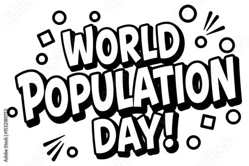 World Population Day graphic design in a bold. comic sans font style. Typography poster featuring the celebratory message in a vibrant. dynamic presentation.