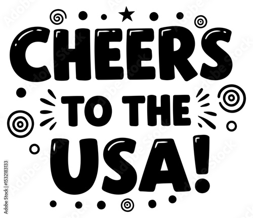 Cheers to the USA graphic design. no demographic details. no setting. Simple. bold design with playful lettering and decorative elements on a blank background.