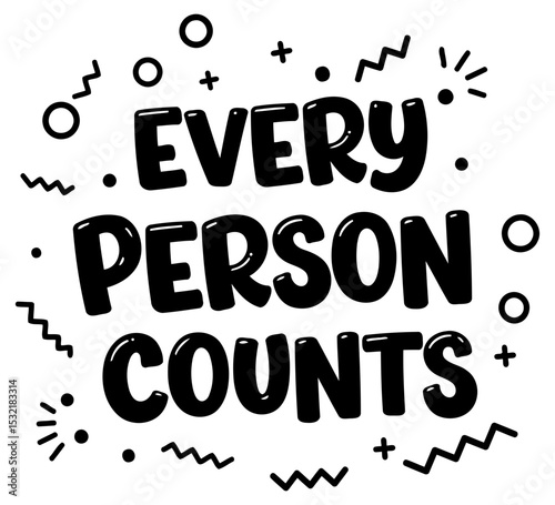 Motivational graphic design displaying the phrase "Every Person Counts" in a bold. fun font with whimsical decorative elements.