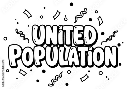 United Population celebratory graphic design with confetti. Bold. playful text design on a white background.