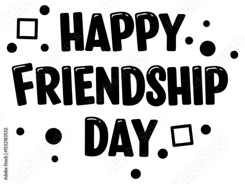 Happy Friendship Day graphic design for print or digital media. Simple. bold text with decorative elements for celebration. General public use. greeting card. poster. apparel.