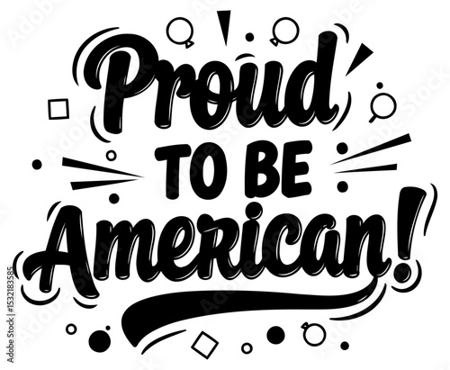 Proud statement for apparel with patriotic theme. Motivational message displayed in a bold. vintage style graphic design. Patriotic print for clothing. General demographic -