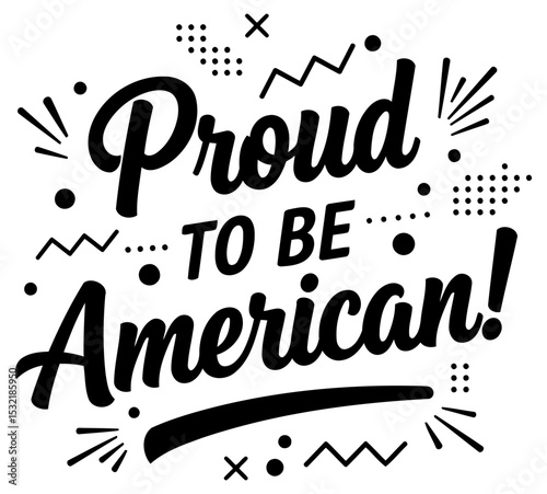 Proud American motivational graphic design with patriotic theme. Statement graphic in a modern. retro style. Patriotic design for a variety of uses -
