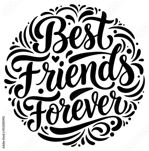 Best Friends Forever graphic design. no demographic details. Decorative. circular graphic design with text in a stylized font.