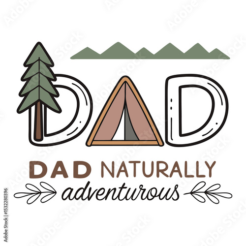 "DAD Naturally Adventurous" Outdoor Typography T-Shirt Design