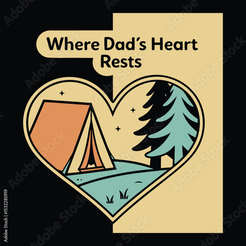 "Where Dad's Heart Rests" Heart-Shaped Camping T-Shirt Design