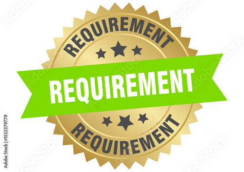 requirement. requirement round green and gold label isolated on transparent background