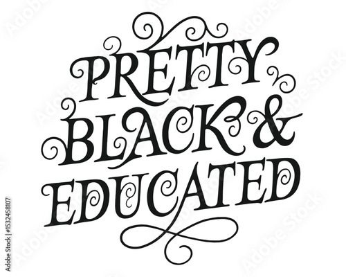 Pretty Black And Educated