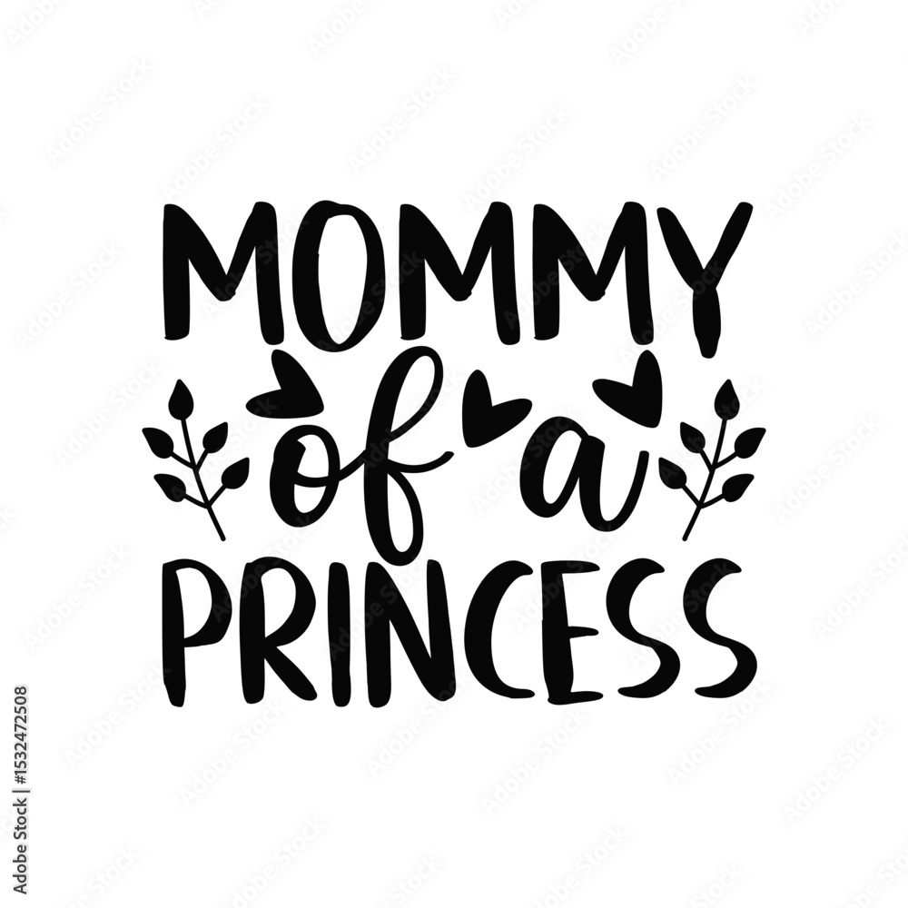 Obraz premium Mommy Of A Princess Adorable Mom and Daughter Typography