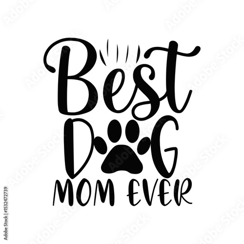 Best Dog Mom Ever Fun Pet Owner Quote Design for Dog Moms and Gifts