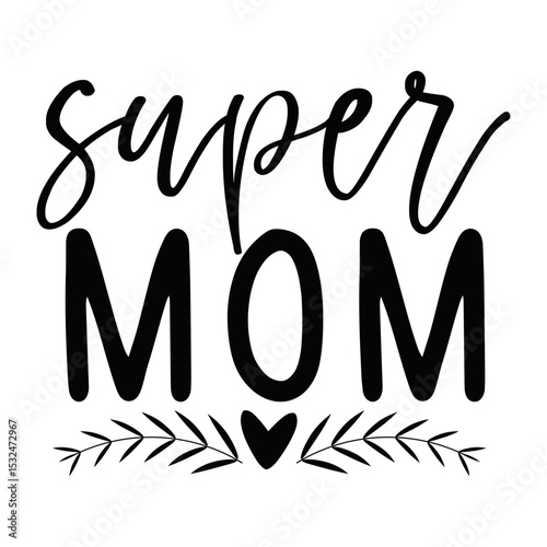 Super Mom Bold Heroic Typography Design for Strong and Loving Moms