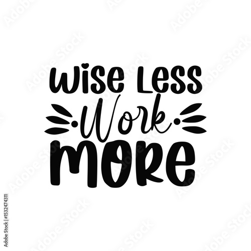 Work Less Stress Less Live More Inspirational Quote Minimalist Design
