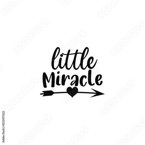 Little Miracle Newborn Baby Quote SVG
